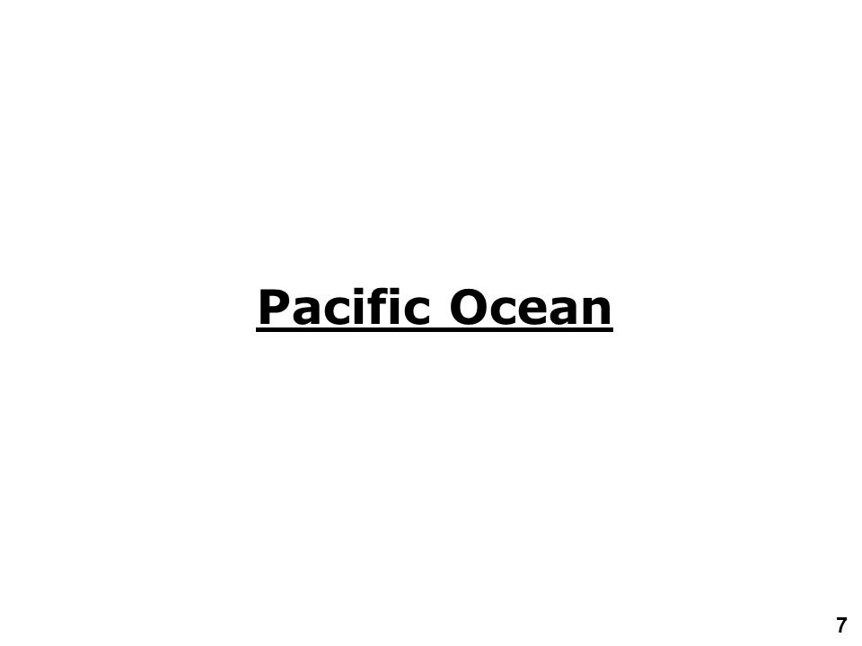 7 Pacific Ocean