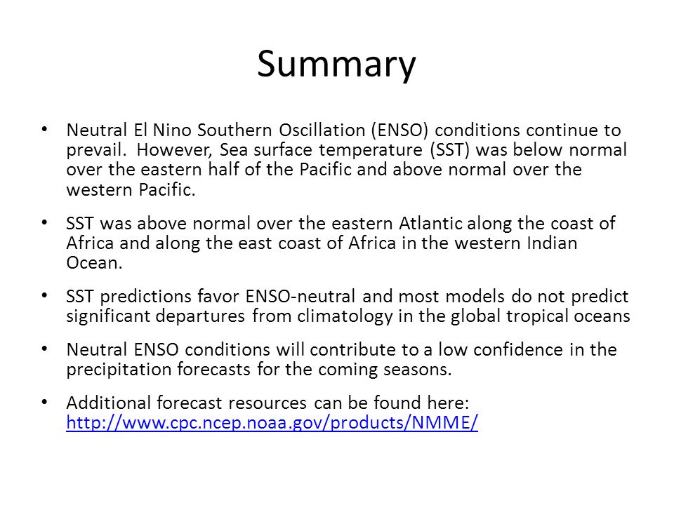 Summary Neutral El Nino Southern Oscillation (ENSO) conditions continue to prevail.