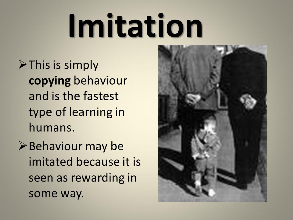 Observation We have to notice the behaviour (GIVE ATTENTION) and remember what we’ve seen (RETENTION)
