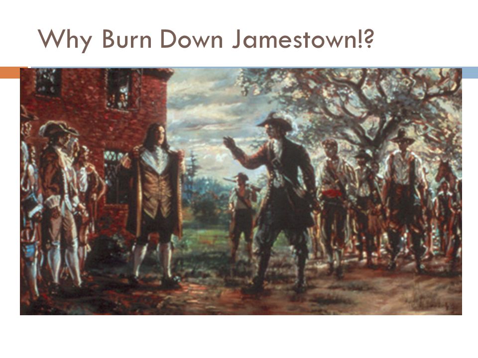 Why Burn Down Jamestown!