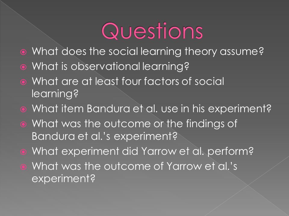  What does the social learning theory assume.  What is observational learning.