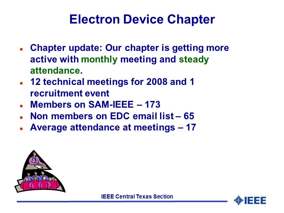 IEEE Central Texas Section Electron Device Chapter l Chapter update: Our chapter is getting more active with monthly meeting and steady attendance.