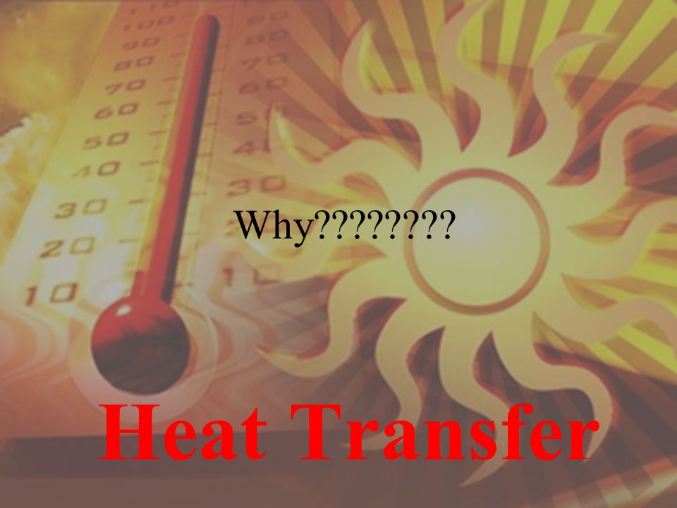Why Heat Transfer