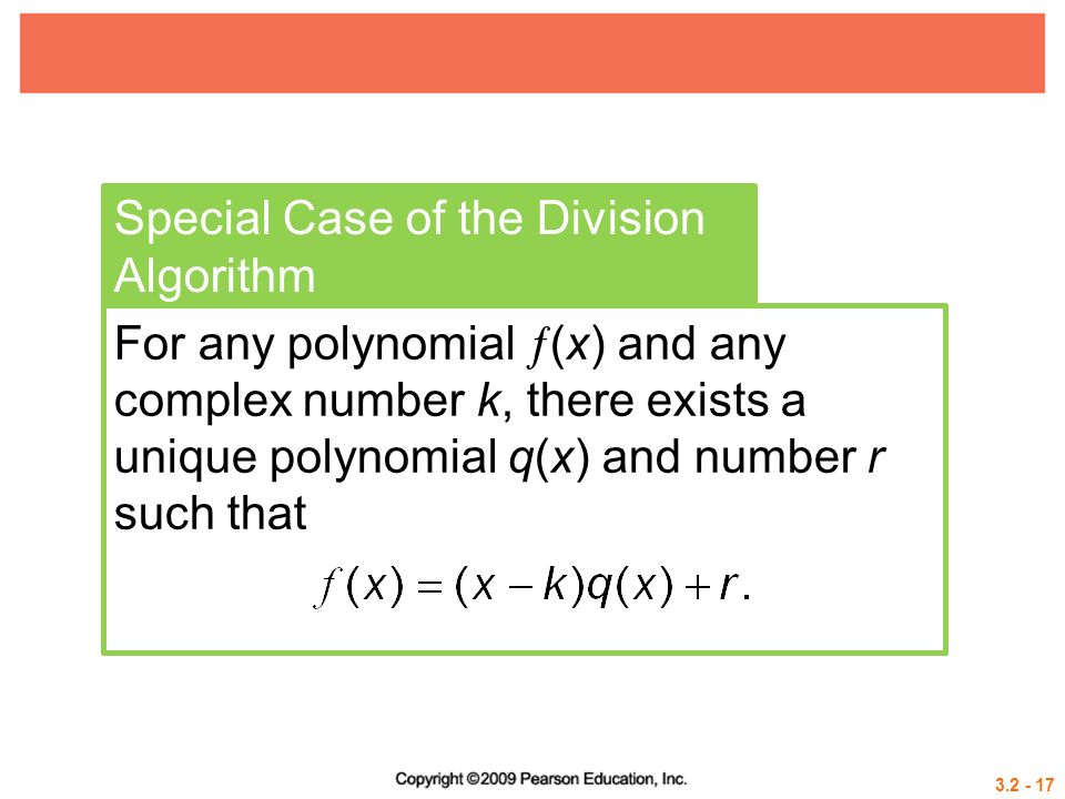 Special Case of the Division Algorithm For any polynomial  (x) and any complex number k, there exists a unique polynomial q(x) and number r such that