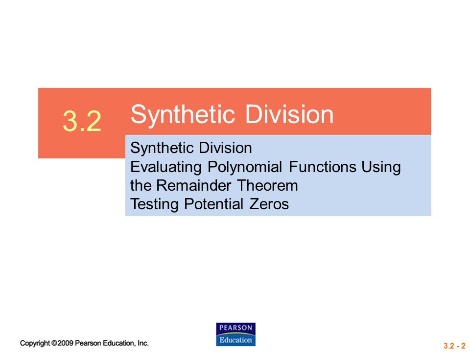 Synthetic Division Evaluating Polynomial Functions Using the Remainder Theorem Testing Potential Zeros