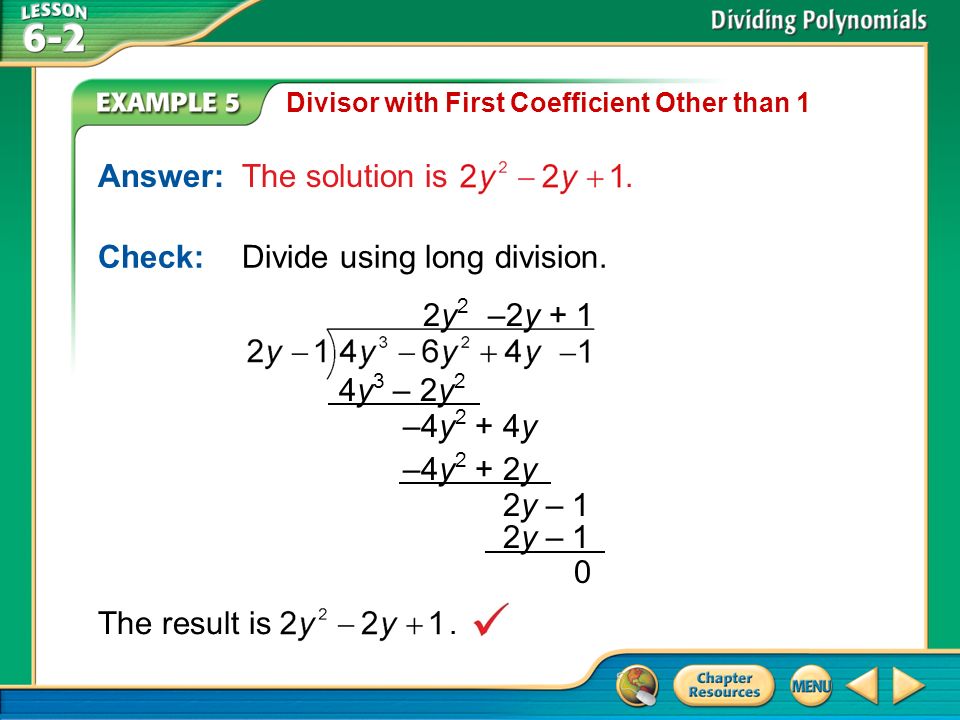 Example 5 Divisor with First Coefficient Other than 1 Answer:The solution is.