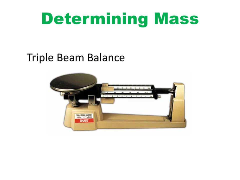 Determining Mass Triple Beam Balance