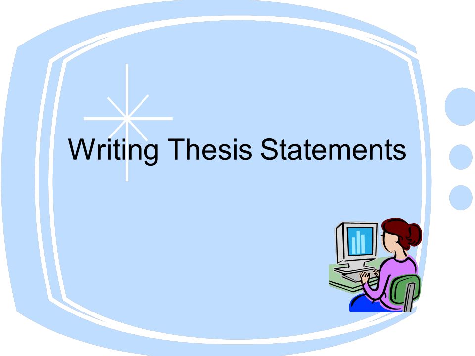 writing thesis statement 1 the