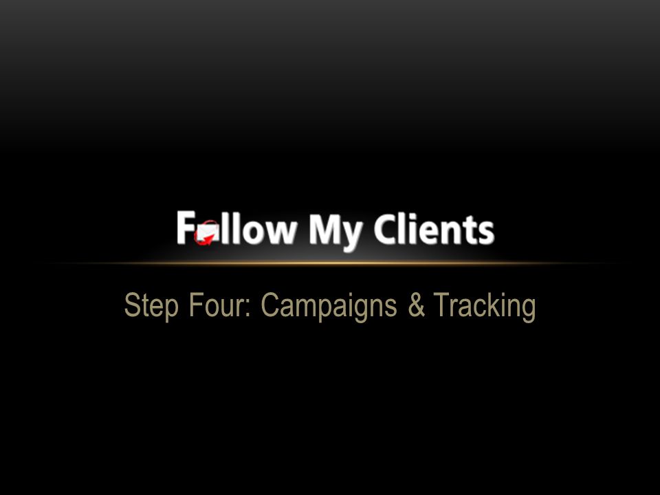 Step Four: Campaigns & Tracking