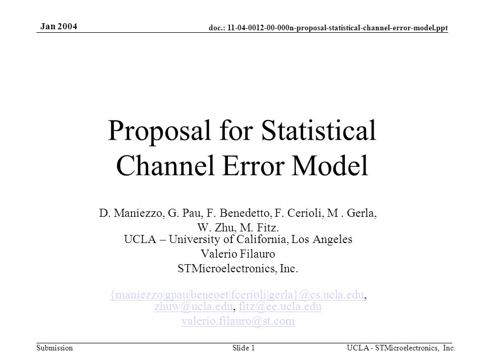 doc.: n-proposal-statistical-channel-error-model.ppt Submission Jan 2004 UCLA - STMicroelectronics, Inc.Slide 1 Proposal for Statistical Channel Error Model D.