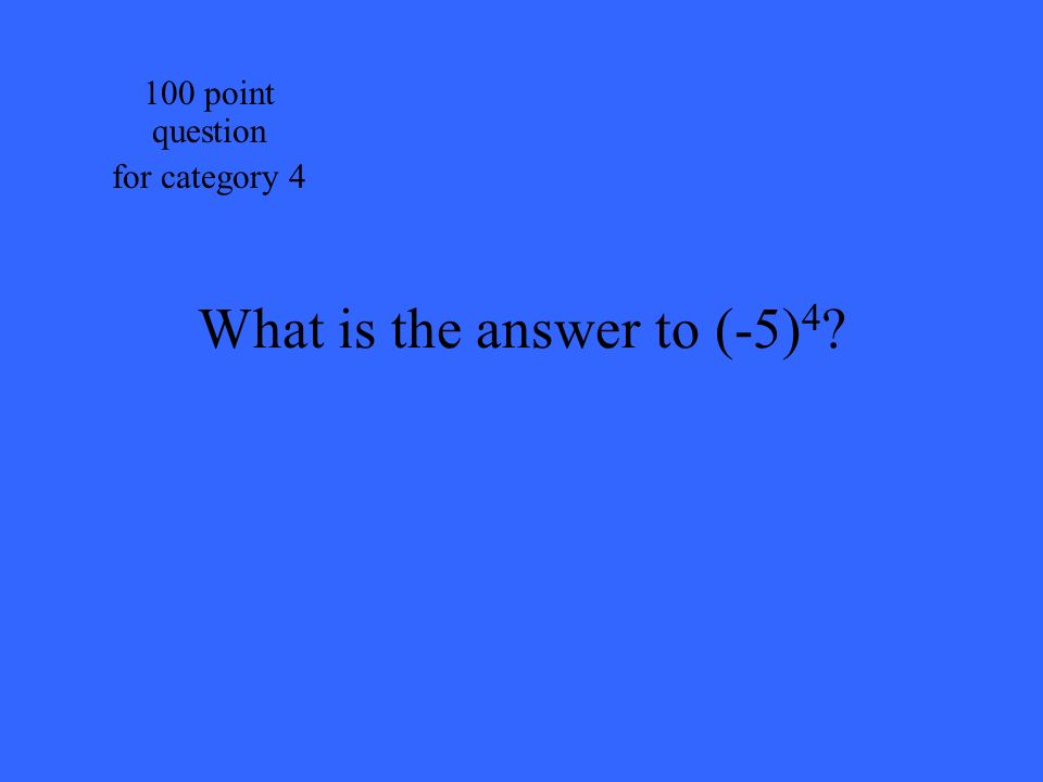 What is the answer to (-5) point question for category 4