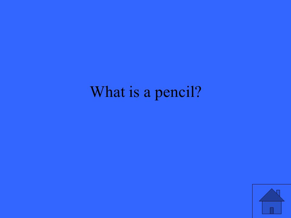 What is a pencil