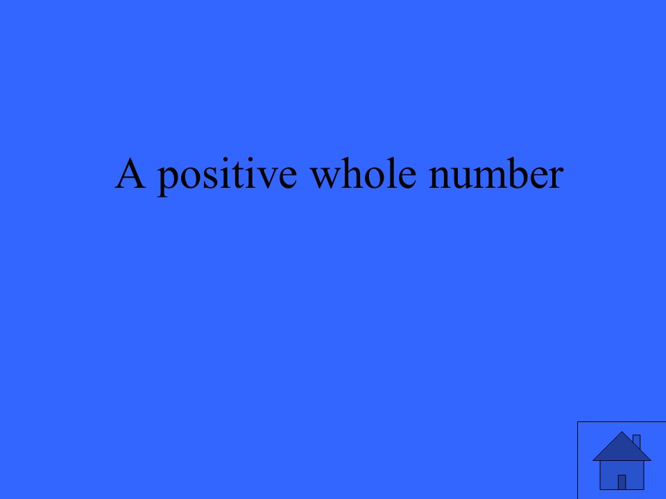 A positive whole number