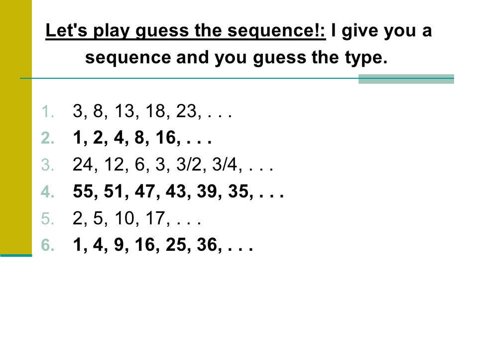 Let s play guess the sequence!: I give you a sequence and you guess the type.