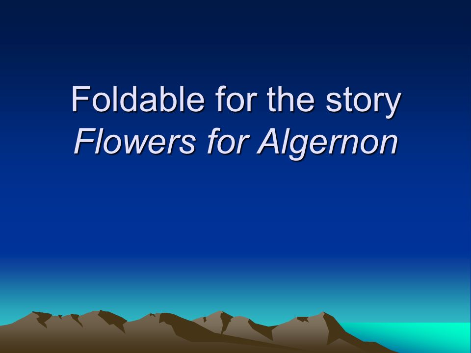 Flowers For Algernon Essay