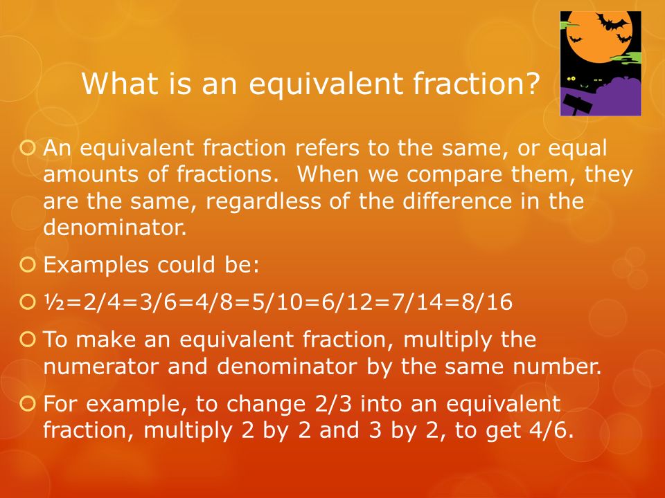 What is an equivalent fraction.