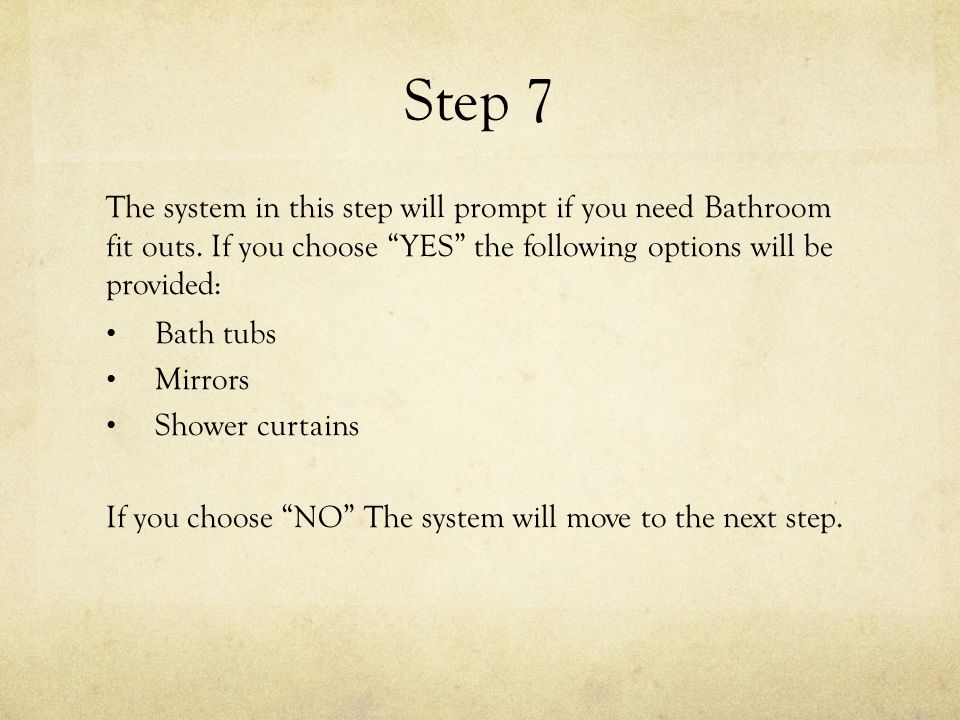 Step 7 The system in this step will prompt if you need Bathroom fit outs.