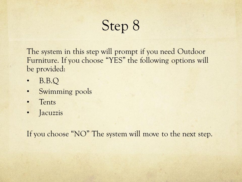 Step 8 The system in this step will prompt if you need Outdoor Furniture.
