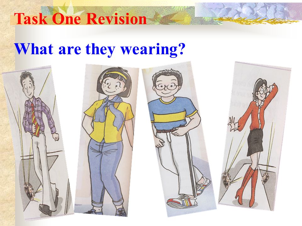 Task One Revision What are they wearing