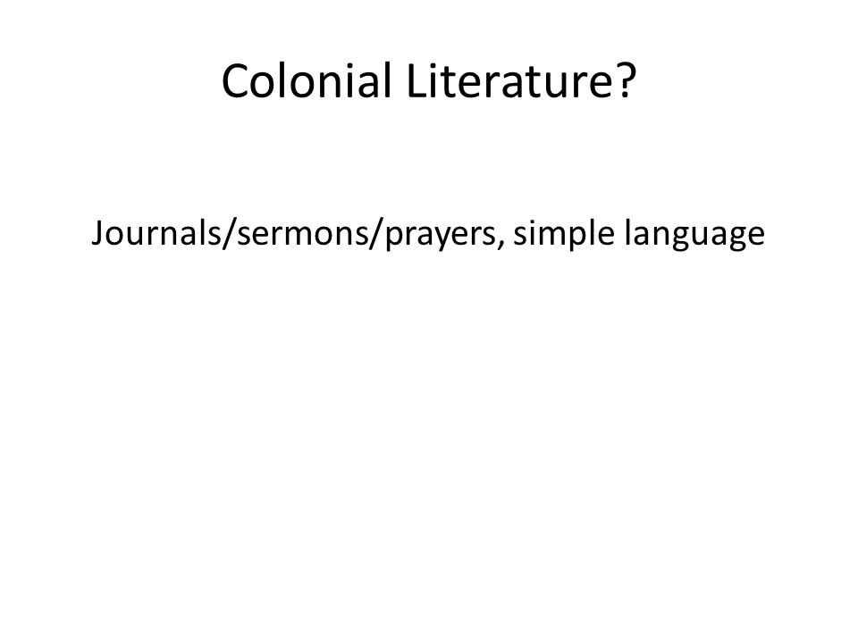Colonial Literature Journals/sermons/prayers, simple language