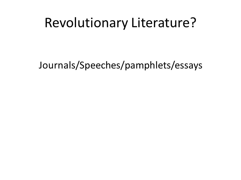 Revolutionary Literature Journals/Speeches/pamphlets/essays