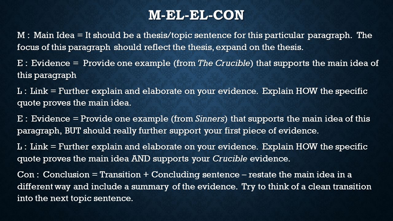 M-EL-EL-CON M : Main Idea = It should be a thesis/topic sentence for this particular paragraph.