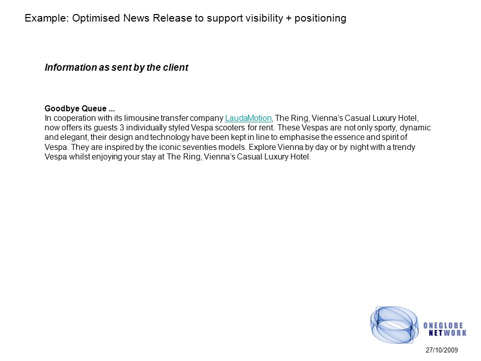 Example: Optimised News Release to support visibility + positioning Information as sent by the client Goodbye Queue...