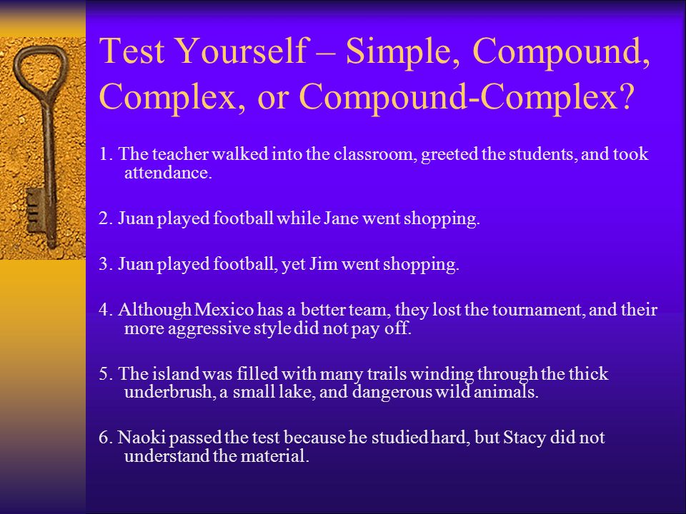 Test Yourself – Simple, Compound, Complex, or Compound-Complex.
