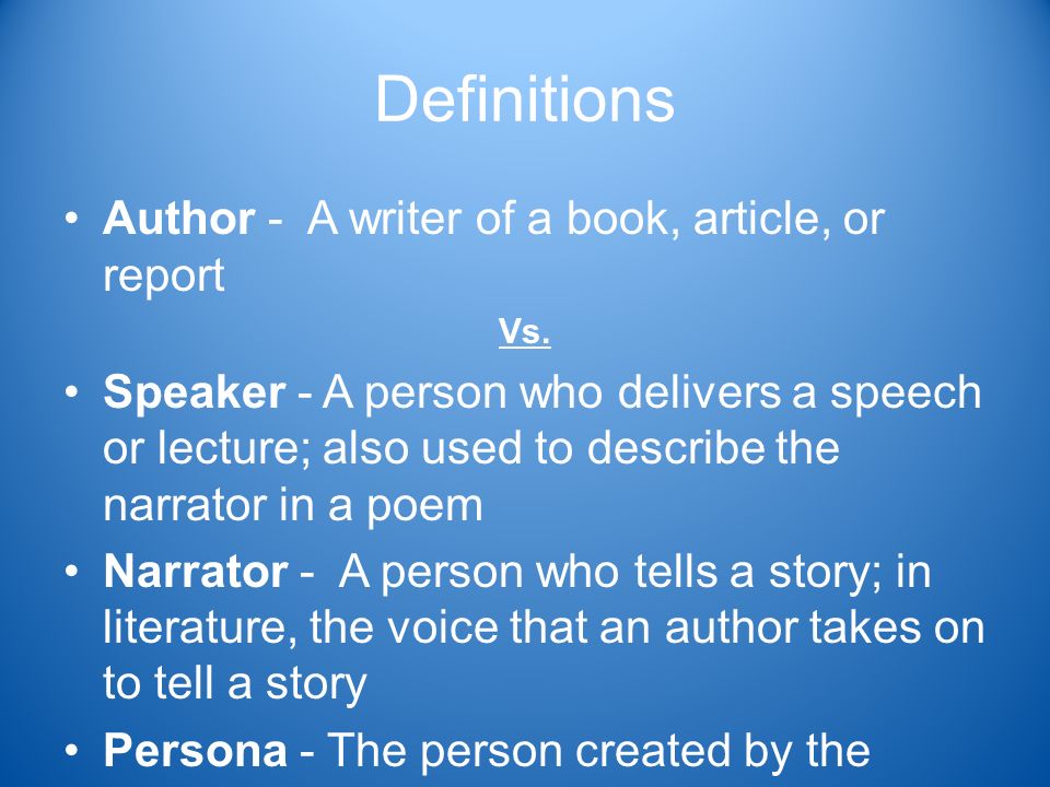 Definitions Author - A writer of a book, article, or report Vs.