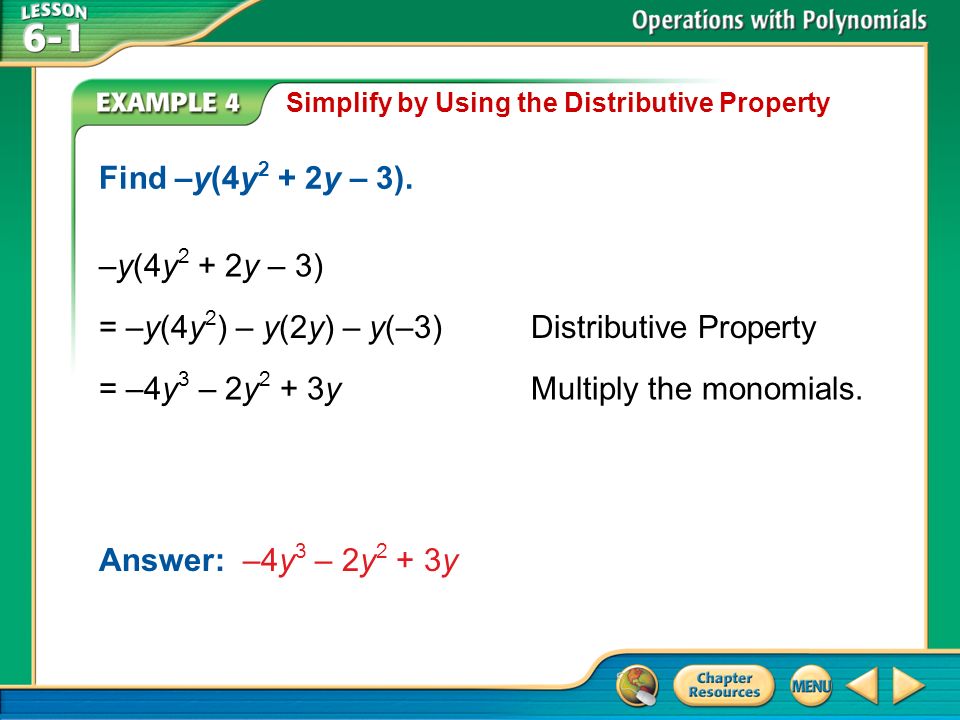 Example 4 Simplify by Using the Distributive Property Find –y(4y 2 + 2y – 3).