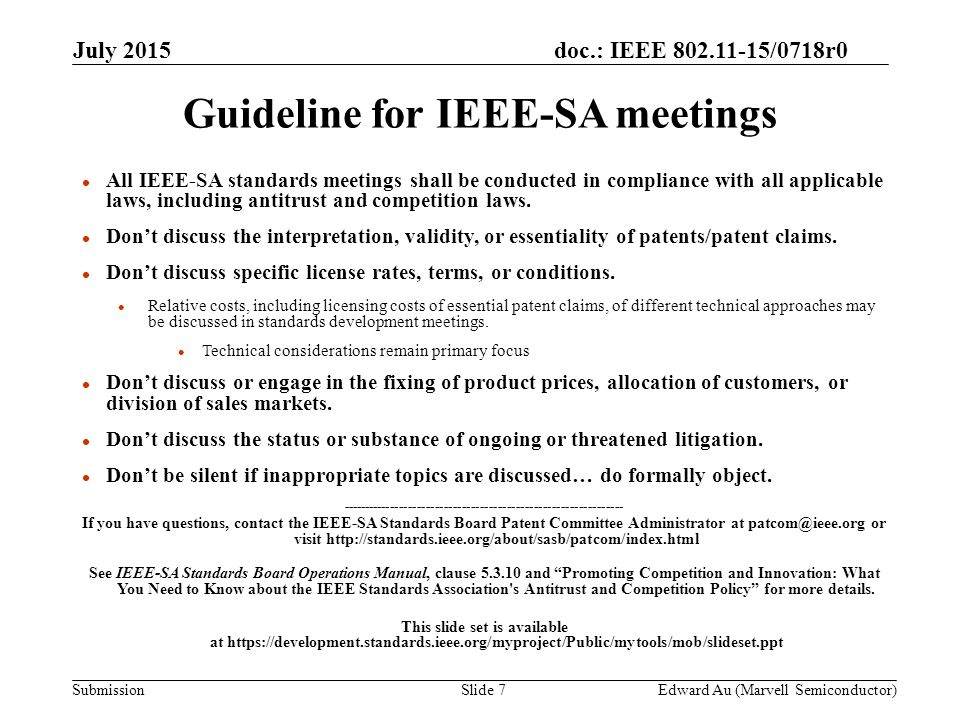 doc.: IEEE /0718r0 Submission l All IEEE-SA standards meetings shall be conducted in compliance with all applicable laws, including antitrust and competition laws.