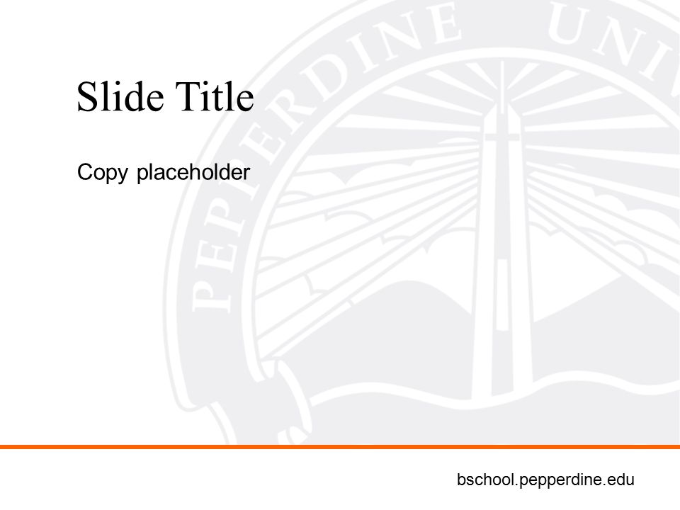 Slide Title bschool.pepperdine.edu Copy placeholder