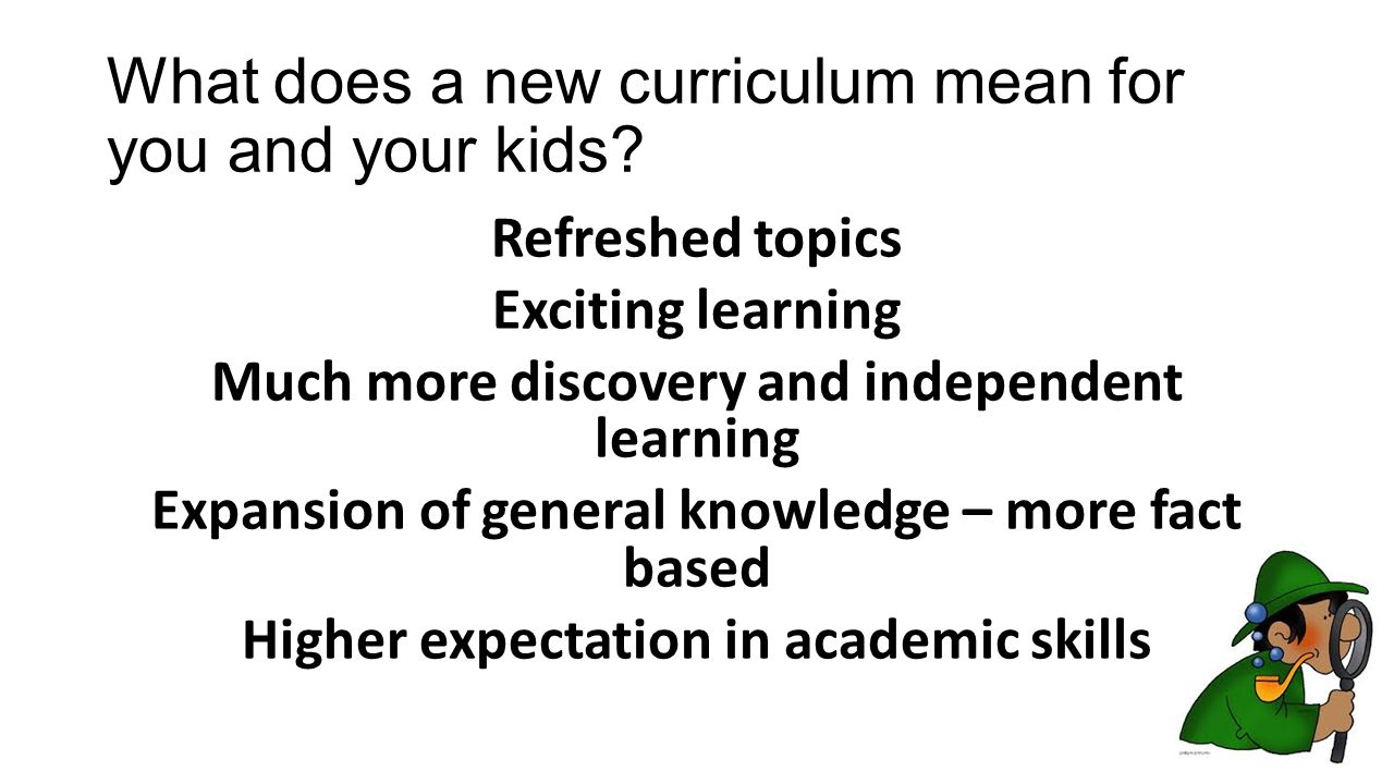 What does a new curriculum mean for you and your kids.
