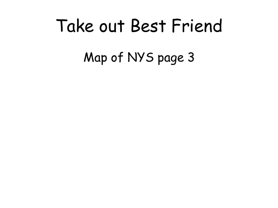 Take out Best Friend Map of NYS page 3
