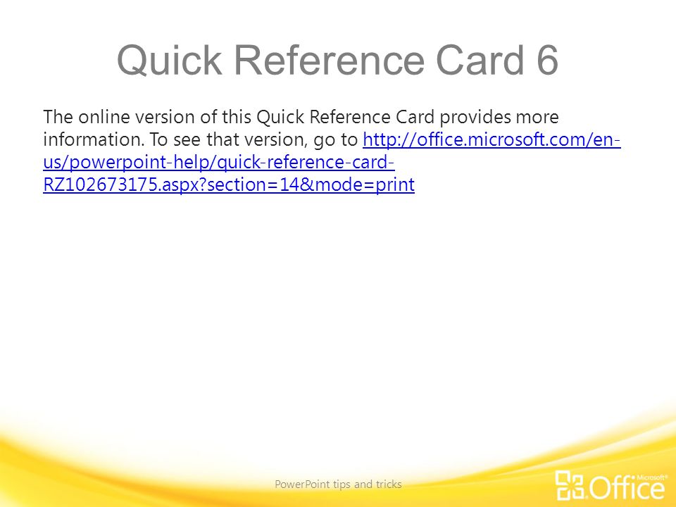 Quick Reference Card 6 The online version of this Quick Reference Card provides more information.