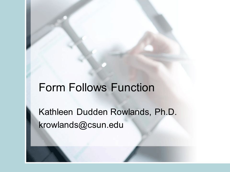 form follows function kathleen dudden rowlands ph d ppt download what does form follows function mean