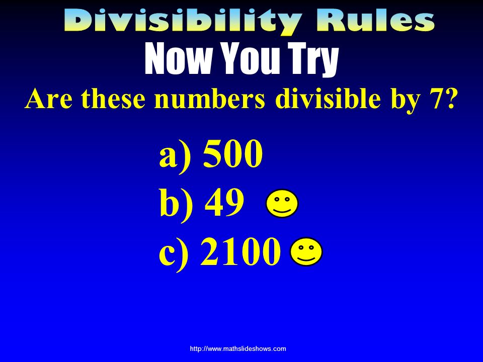Dividing by 7 There is no special rule to help you know if a number is divisible by 7…