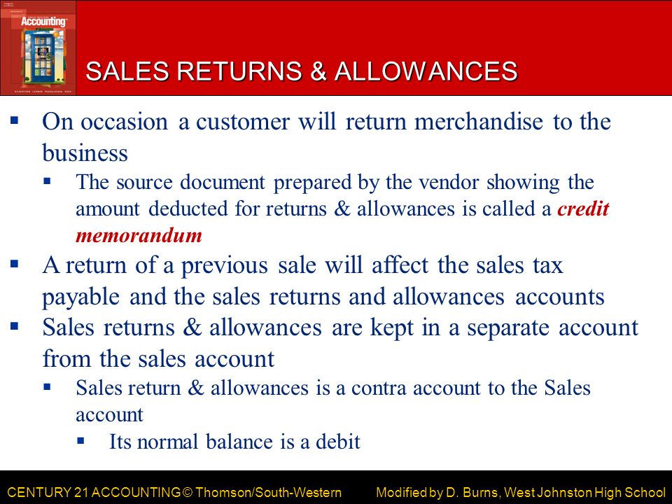 CENTURY 21 ACCOUNTING © Thomson/South-Western SALES RETURNS & ALLOWANCES Modified by D.