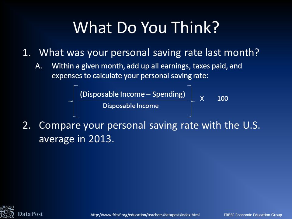What Do You Think. 1.What was your personal saving rate last month.