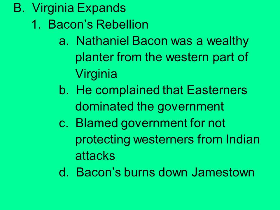 B. Virginia Expands 1. Bacon’s Rebellion a.