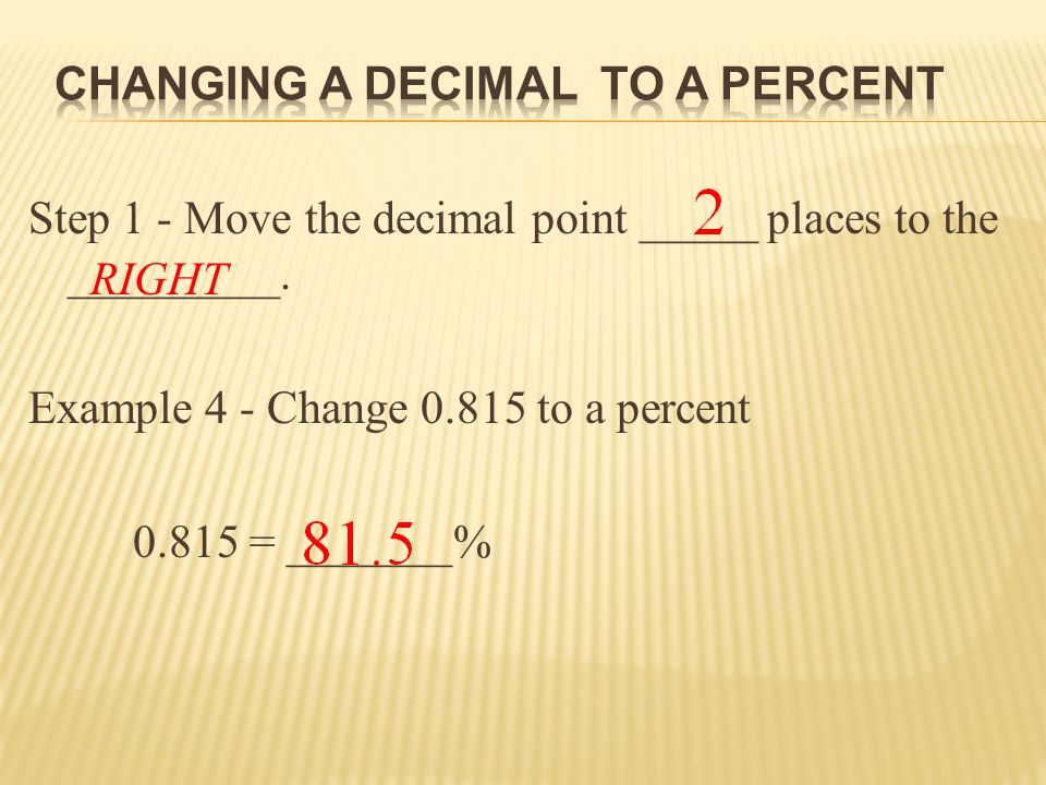 Step 1 - Move the decimal point _____ places to the _________.