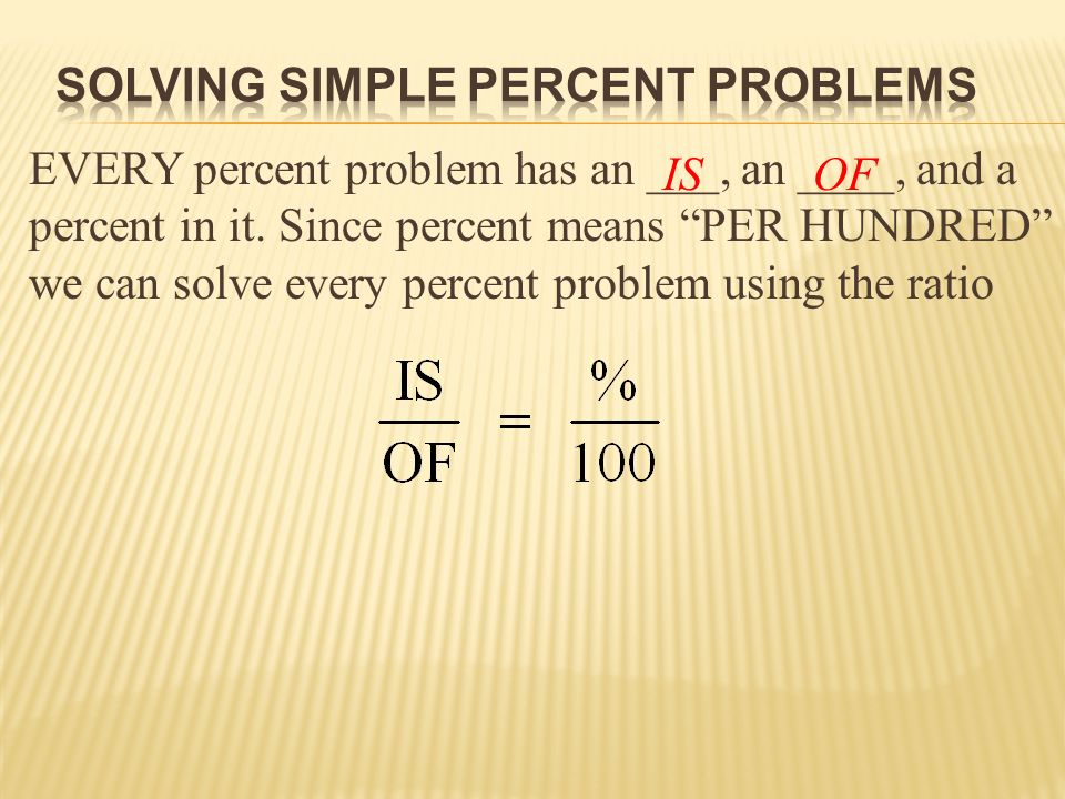 EVERY percent problem has an ___, an ____, and a percent in it.