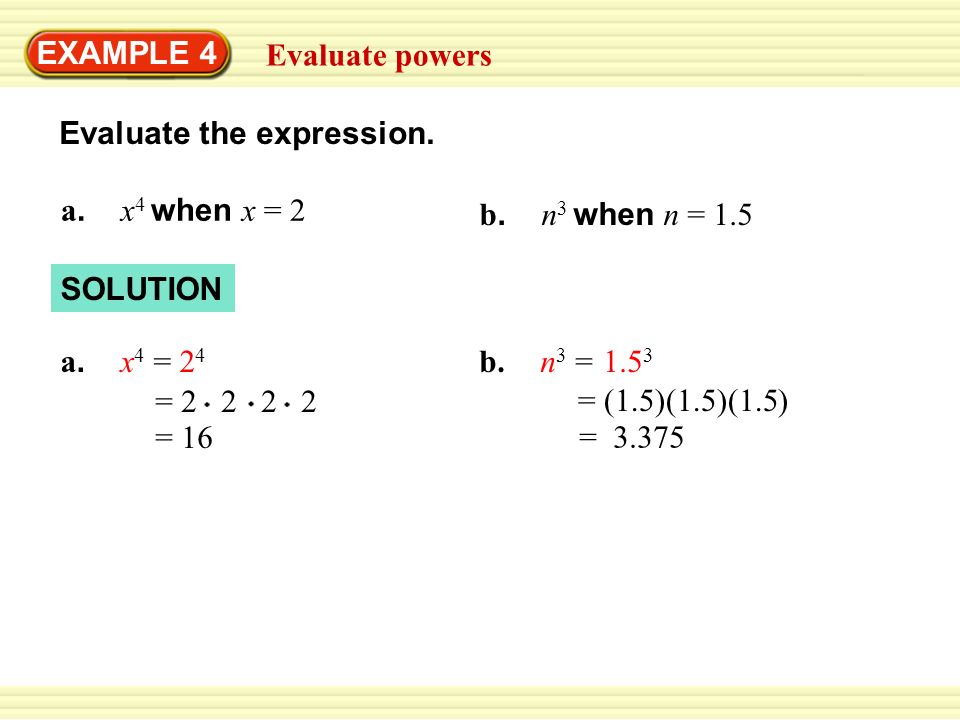 EXAMPLE 4 Evaluate powers Evaluate the expression.