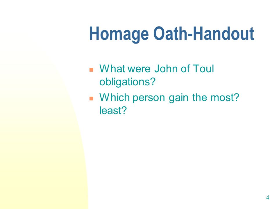 4 Homage Oath-Handout What were John of Toul obligations Which person gain the most least