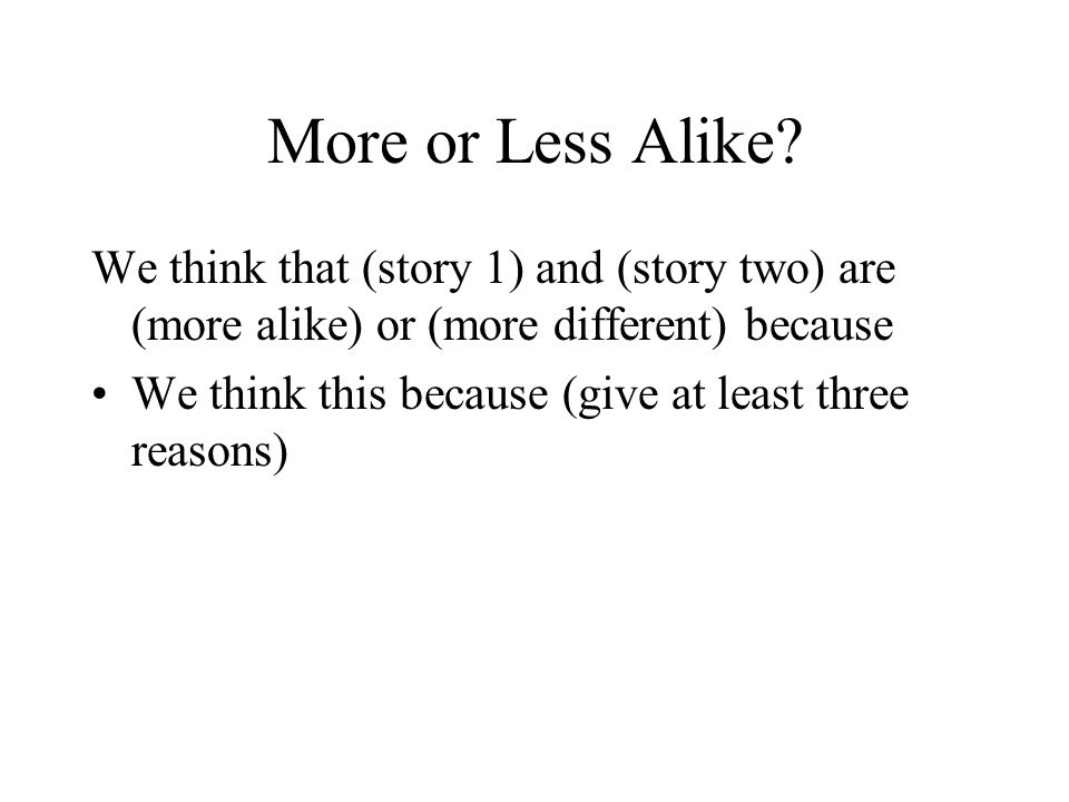 More or Less Alike.