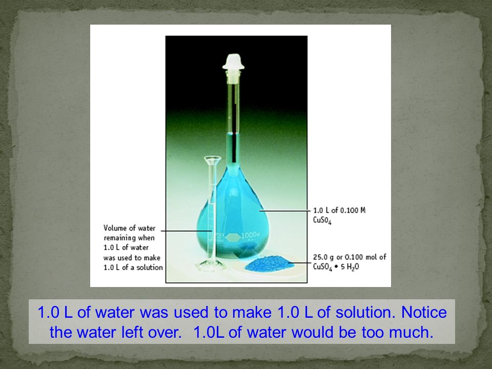 1.0 L of water was used to make 1.0 L of solution.