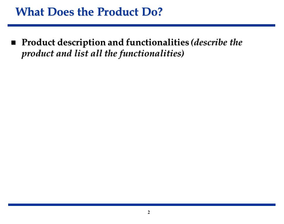 2 What Does the Product Do.
