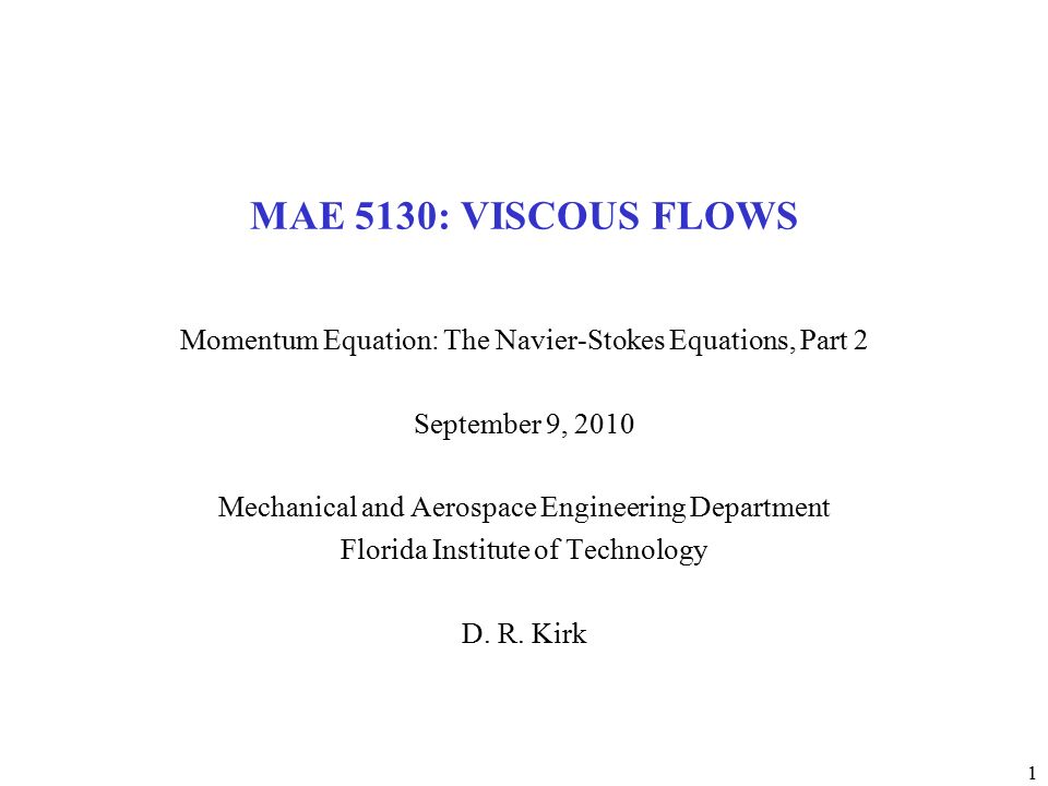 1 Mae 5130 Viscous Flows Momentum Equation The Navier Stokes 1 Mae 5130 Viscous Flows Momentum Equation The Navier Stokes Equations Part