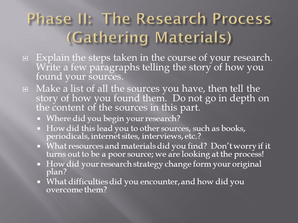  Explain the steps taken in the course of your research.