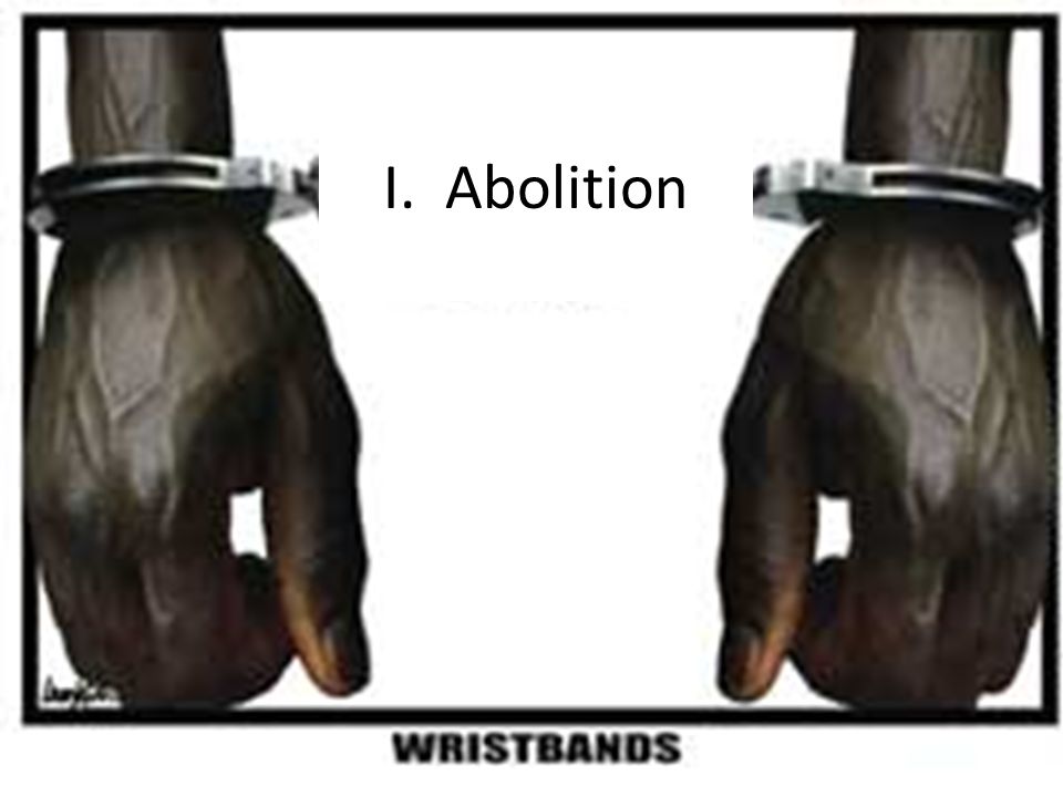 I. Abolition
